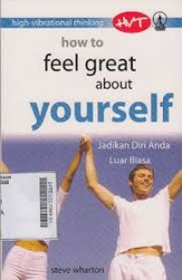 Image of How to Feel Great About Yourself : jadikan diri anda luar biasa