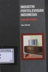 Image of Industri Pertelevisian Indonesia : Sebuah Kajian