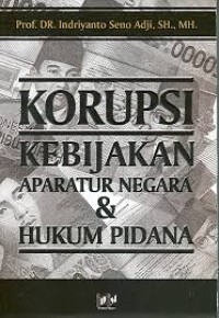 Image of Korupsi Kebijakan Aparatur Negara & Hukum Pidana