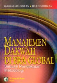 Image of Manajemen Dakwah di Era Global : Sebuah Pendekatan Metodologi