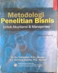 Image of Metodologi penelitian bisnis untuk akuntansi dan manajemen