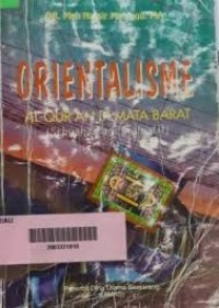Image of Orientalisme al quran di mata barat : Sebuah studi evaluatif