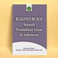 Image of Rekonstruksi sejarah pendidikan Islam di Indonesia
