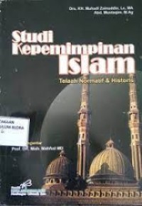 Image of studi kepemimpinan islam : telaah normatif dan historis